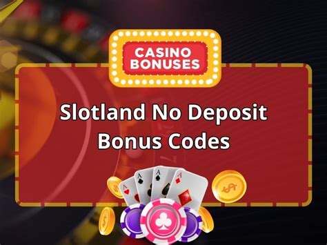 slotland casino no deposit bonus codes